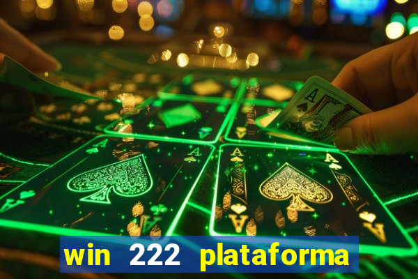 win 222 plataforma de jogos